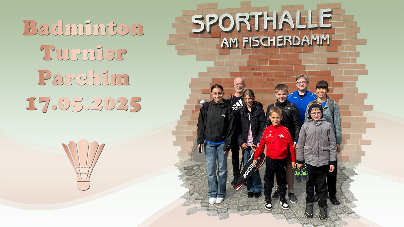 Badminton Turnier Parchim 17.05.2025